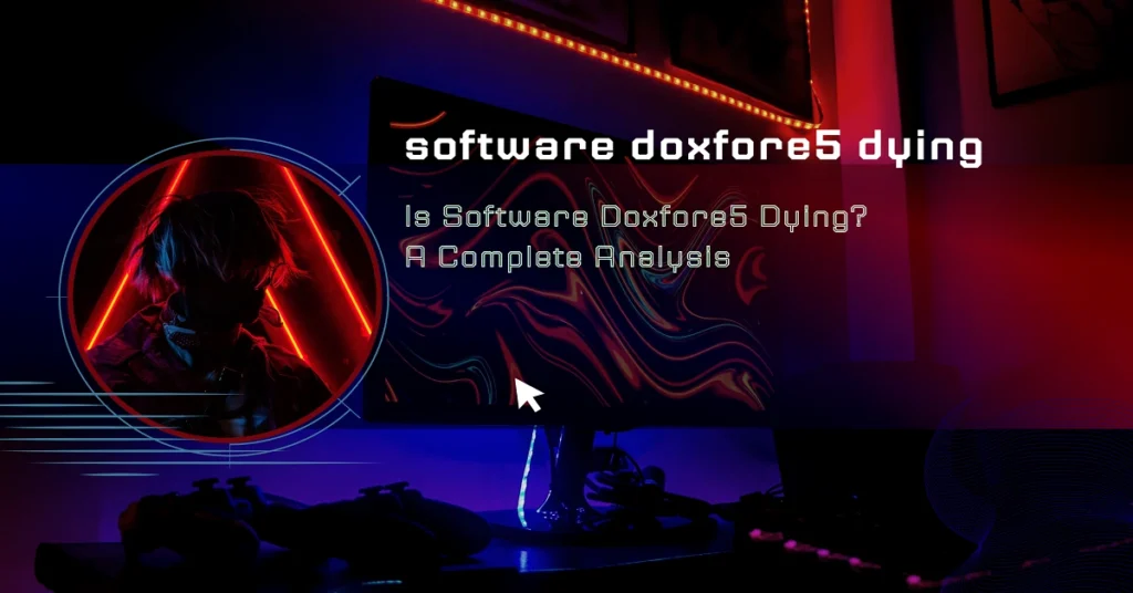 software doxfore5 dying