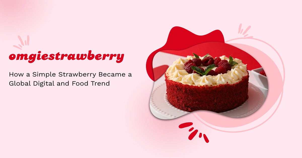 OMGiestrawberry: How a Simple Strawberry Became a Global Digital and Food Trend