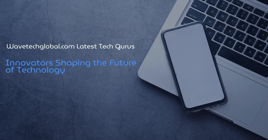 wavetechglobal.com latest tech gurus
