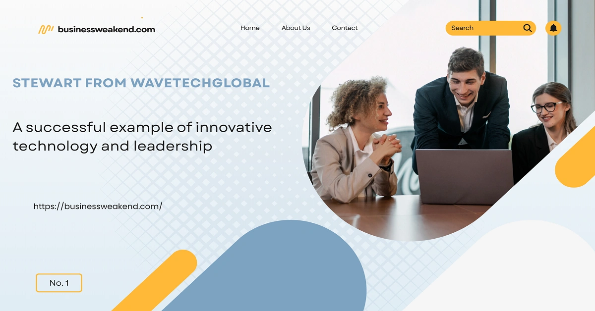 Stewart from Wavetechglobal A successful example of innovative technology and leadership
